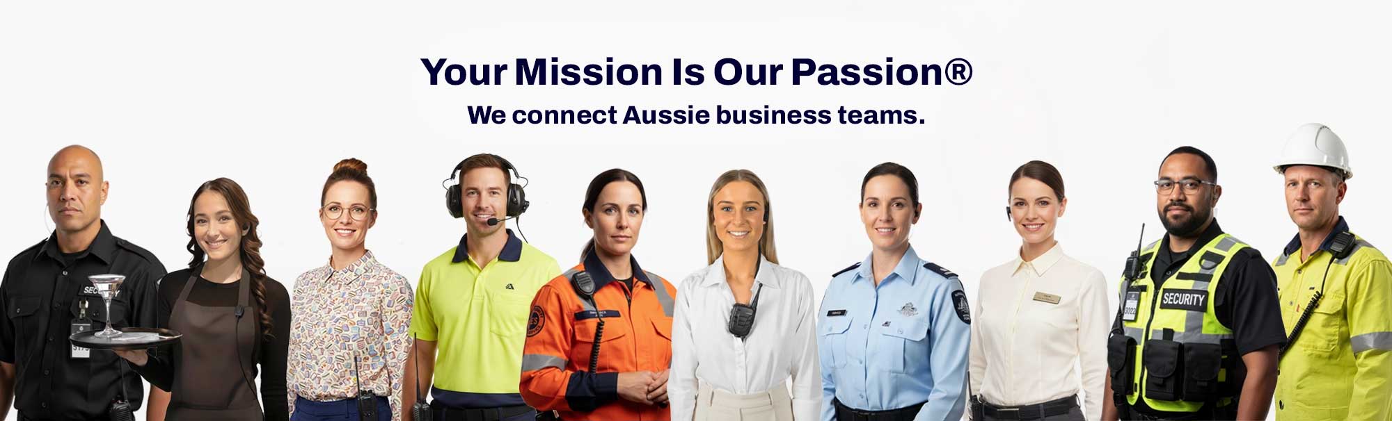 Diverse group of Australian professionals including security, hospitality, and construction workers using commercial walkie talkies. Text reads: Your Mission Is Our Passion - Walkie Talkies For Aussie Business Teams.